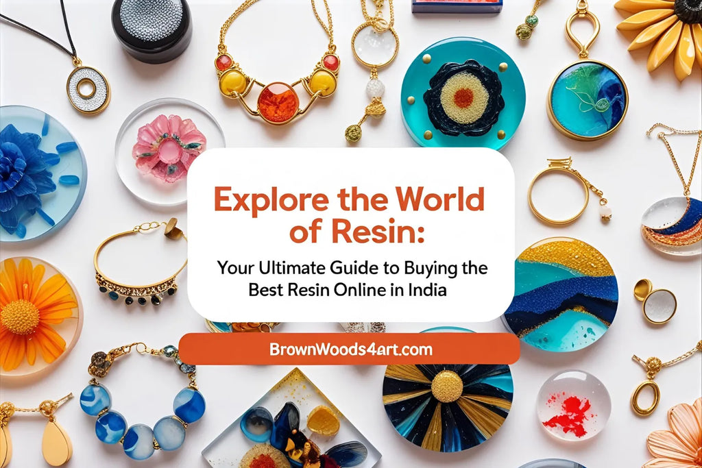 Buy the Best Resin Online in India – Epoxy, UV & Gel Resin – Brownwoods4art